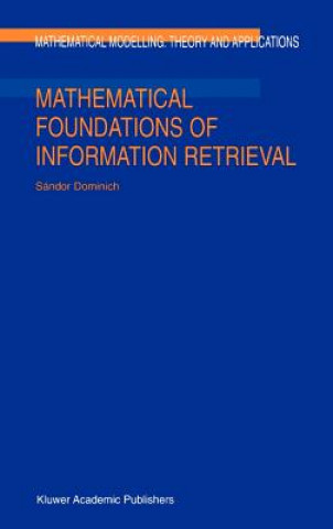 Kniha Mathematical Foundations of Information Retrieval S. Dominich