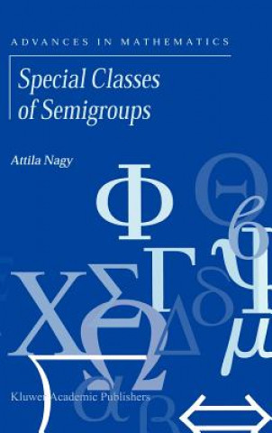 Kniha Special Classes of Semigroups A. Nagy