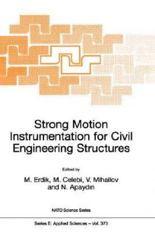 Carte Strong Motion Instrumentation for Civil Engineering Structures Mustafa Özder Erdik