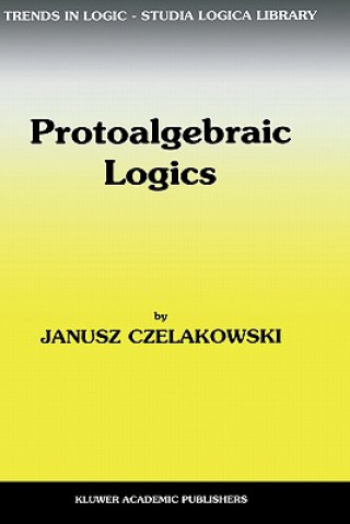 Knjiga Protoalgebraic Logics Janusz Czelakowski