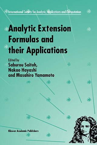 Könyv Analytic Extension Formulas and their Applications S. Saitoh