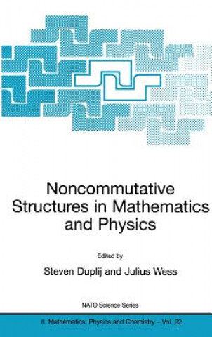 Kniha Noncommutative Structures in Mathematics and Physics S. Duplij