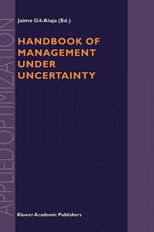 Kniha Handbook of Management under Uncertainty Jaime Gil-Aluja