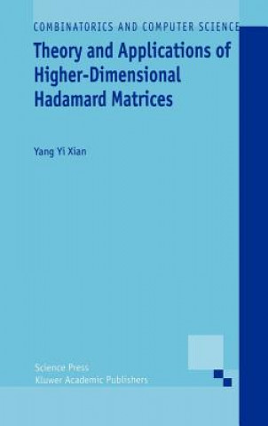 Kniha Theory and Applications of Higher-Dimensional Hadamard Matrices Yang Yi Xian