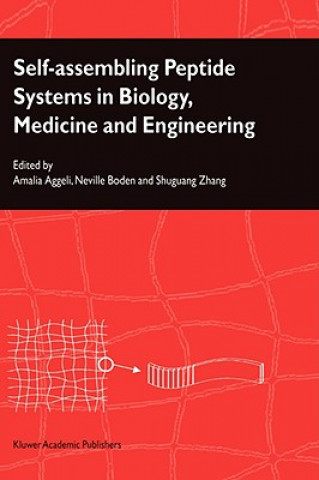 Kniha Self-Assembling Peptide Systems in Biology, Medicine and Engineering A. Aggeli