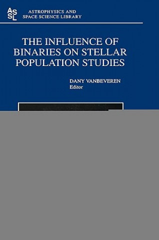 Kniha Influence of Binaries on Stellar Population Studies D. Vanbeveren