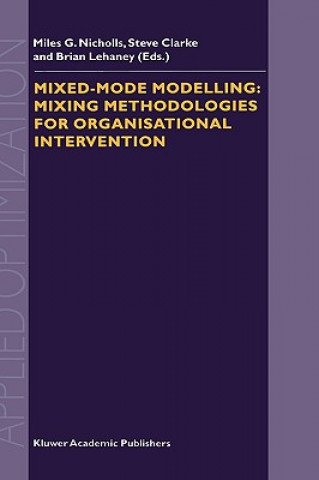 Kniha Mixed-Mode Modelling: Mixing Methodologies For Organisational Intervention M.G. Nicholls