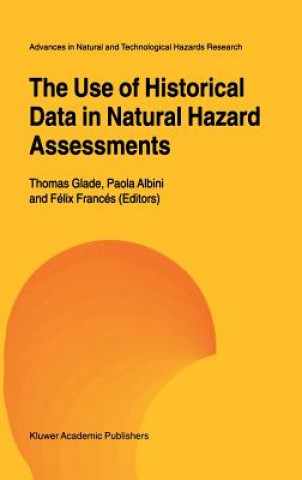 Kniha Use of Historical Data in Natural Hazard Assessments Thomas Glade