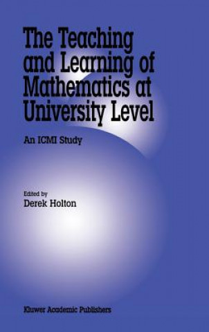 Carte Teaching and Learning of Mathematics at University Level Derek Holton