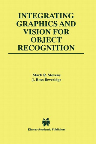 Buch Integrating Graphics and Vision for Object Recognition Mark R. Stevens