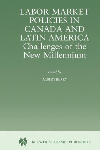 Carte Labor Market Policies in Canada and Latin America: Challenges of the New Millennium R. Albert Berry