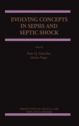 Könyv Evolving Concepts in Sepsis and Septic Shock Peter Q. Eichacker