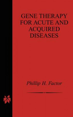 Kniha Gene Therapy for Acute and Acquired Diseases Phillip H. Factor