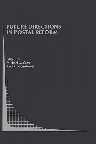 Carte Future Directions in Postal Reform Michael A. Crew