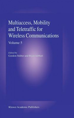 Kniha Multiaccess, Mobility and Teletraffic in Wireless Communications: Volume 5 Gordon L. Stüber