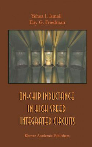 Kniha On-Chip Inductance in High Speed Integrated Circuits Yehea I. Ismail