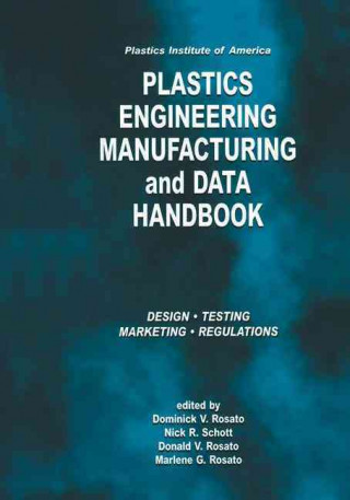 Book Plastics Institute of America Plastics Engineering, Manufacturing & Data Handbook D.V. Rosato