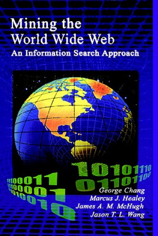 Książka Mining the World Wide Web George Chang