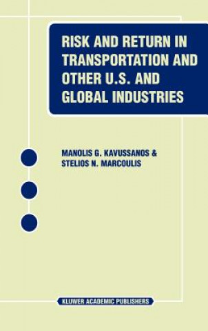 Kniha Risk and Return in Transportation and Other US and Global Industries Manolis G. Kavussanos