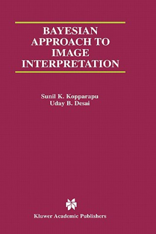 Kniha Bayesian Approach to Image Interpretation Sunil K. Kopparapu