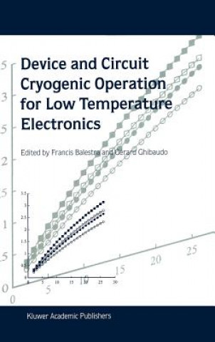 Carte Device and Circuit Cryogenic Operation for Low Temperature Electronics Francis Balestra