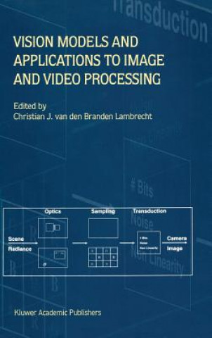 Boek Vision Models and Applications to Image and Video Processing Christian J. van den Branden Lambrecht