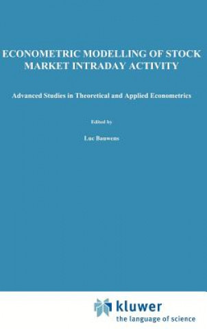 Kniha Econometric Modelling of Stock Market Intraday Activity Luc C.A.A. Bauwens