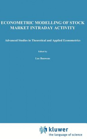 Книга Econometric Modelling of Stock Market Intraday Activity Luc C.A.A. Bauwens