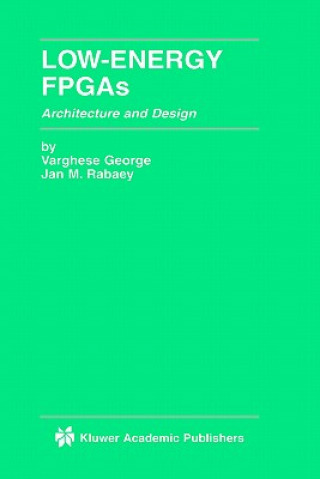 Carte Low-Energy FPGAs - Architecture and Design Varghese George