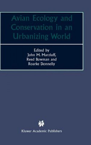 Książka Avian Ecology and Conservation in an Urbanizing World John M. Marzluff