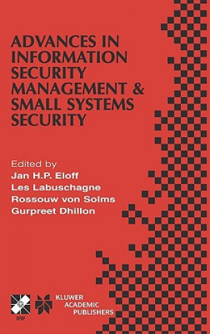 Carte Advances in Information Security Management & Small Systems Security Jan H. P. Eloff
