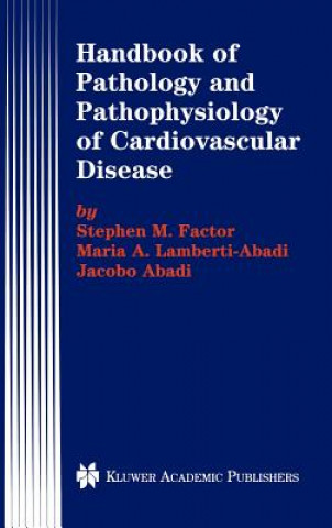 Kniha Handbook of Pathology and Pathophysiology of Cardiovascular Disease Stephen M. Factor