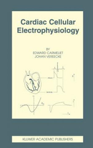 Könyv Cardiac Cellular Electrophysiology Edward Carmeliet