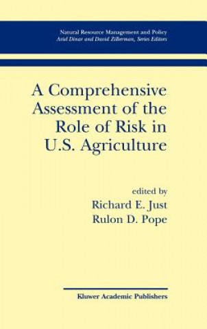 Książka Comprehensive Assessment of the Role of Risk in U.S. Agriculture Richard E. Just