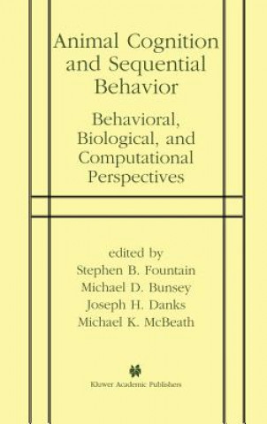 Книга Animal Cognition and Sequential Behavior Stephen B. Fountain