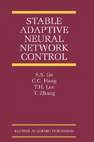 Kniha Stable Adaptive Neural Network Control S.S. Ge