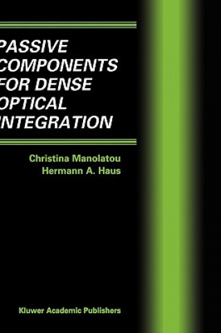 Książka Passive Components for Dense Optical Integration Christina Manolatou