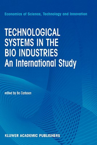 Kniha Technological Systems in the Bio Industries B. Carlsson