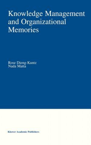 Könyv Knowledge Management and Organizational Memories Rose Dieng-Kuntz