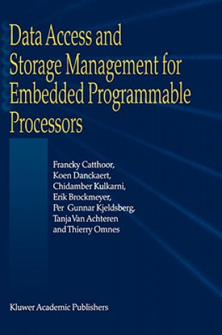 Kniha Data Access and Storage Management for Embedded Programmable Processors Francky Catthoor