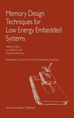Könyv Memory Design Techniques for Low Energy Embedded Systems Alberto Macii