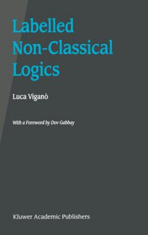 Kniha Labelled Non-Classical Logics Luca Vigan