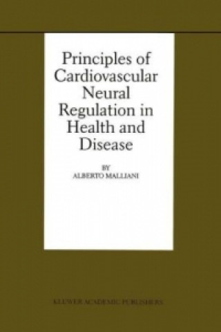 Knjiga Principles of Cardiovascular Neural Regulation in Health and Disease Alberto Malliani