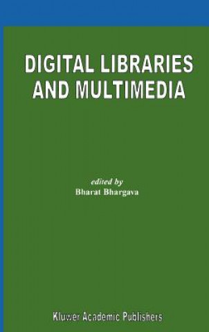 Book Digital Libraries and Multimedia Bharat K. Bhargava