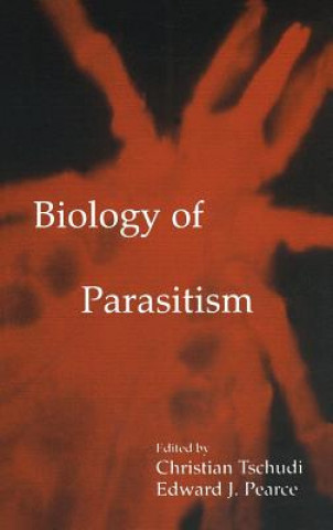 Könyv Biology of Parasitism Christian Tschudi