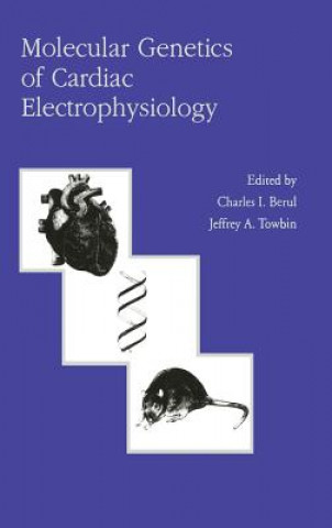 Kniha Molecular Genetics of Cardiac Electrophysiology C. Berul