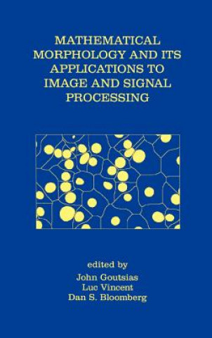 Knjiga Mathematical Morphology and Its Applications to Image and Signal Processing John Goutsias