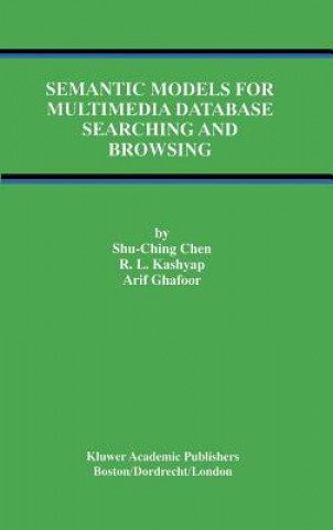 Carte Semantic Models for Multimedia Database Searching and Browsing Shu-Ching Chen