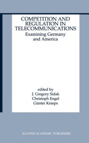 Kniha Competition and Regulation in Telecommunications J. Gregory Sidak