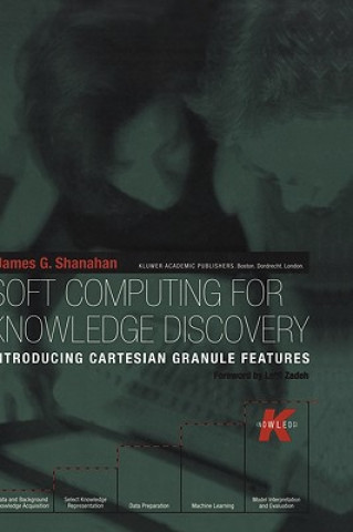 Książka Soft Computing for Knowledge Discovery James G. Shanahan